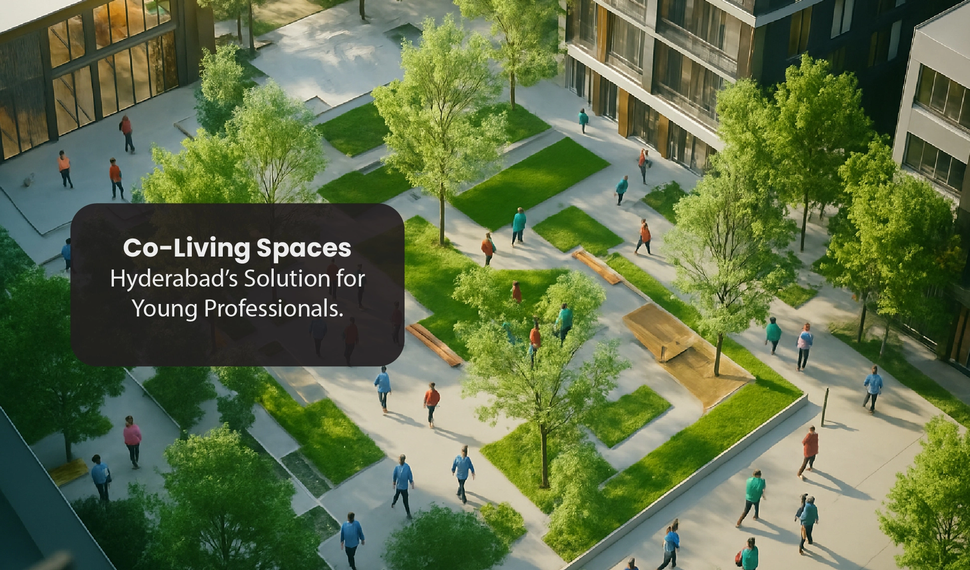 Co-Living Spaces: Hyderabad’s Solution for Young Professionals