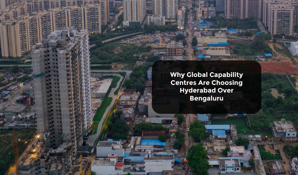 Why Global Capability Centres Are Choosing Hyderabad Over Bengaluru